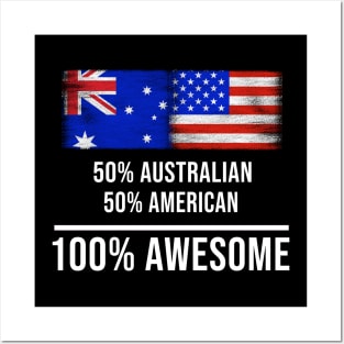 50% Australian 50% American 100% Awesome - Gift for American Heritage From America Posters and Art